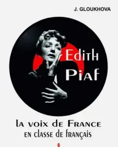 Edith Piaf in French lessons. Textbook (+CD): Julia Glukhova
