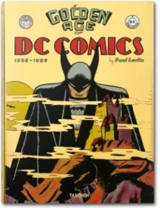 The Golden Age of DC Comics. 1935-1956: Paul Levitz