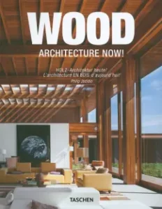 Wood Architecture Now!: Philip Jodidio